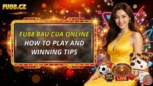 FU88 Bau Cua Online – How to Play and Winning Tips