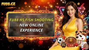 FU88 H5 Fish Shooting – New Online Experience
