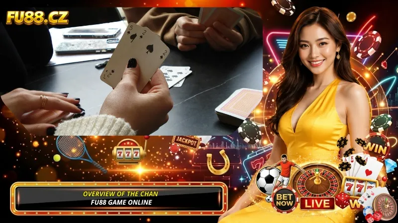 Overview of the Chan FU88 Game online